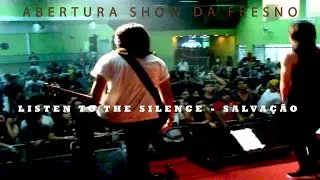 Listen to the Silence  - Salvação   @Abrindo show da Fresno em Campo Grande-MS 2011