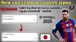 How to change Country/Region In efootball™ Mobile||Side ku badali kara Wadanka isaran efootball™2025