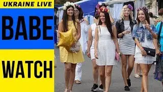 Babe Watch LIVE, Khreshchatyk Street, Kiev Girls Ukraine 2019