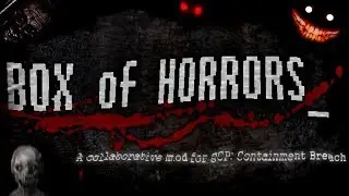 SCP Containment Breach: Box Of Horrors MOD