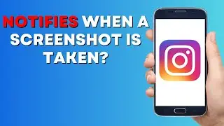 Does Instagram Notify When a Screenshot is Taken? Explained.