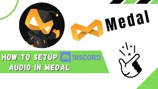 How set up Discord audio in Medal.TV  -Super Easy Guide