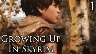 Skyrim Mods: Growing Up In Skyrim (WIP) - Part 1