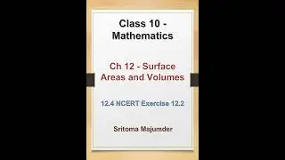 CBSE - G10 - 12.4 - Surface Areas and Volumes - NCERT Exercise 12.2