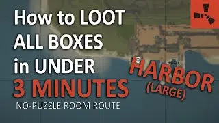 HARBOR (LARGE) - How to LOOT ALL BOXES in UNDER 3 MINUTES (no-puzzle room route) | RUST Guide