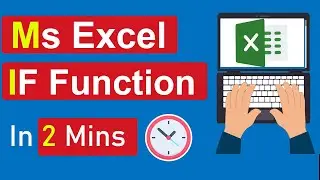 IF Function MS Excel | Learn In 2 Mins