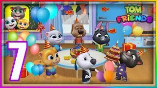 My Talking Tom Friends - Gameplay Walkthrough - Part 7 (iOS, Android).