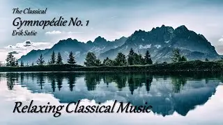 Soft and Calm - Classical Music for Study - Gymnopédie No. 1 by Erik Satie