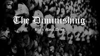 The Diminishing - Black Metal Demo