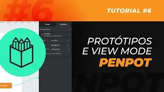 Tutorial PENPOT #6 - Como criar PROTÓTIPOS