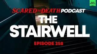 Scared to Death | The Stairwell