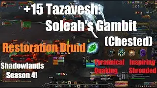 +15 Tazavesh: So'Leah's Gambit Chested - Resto Druid  - World of Warcraft Shadowlands Season 4 9.2.5
