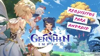 Genshin impact requisitos minimos para android. Primera impresion español