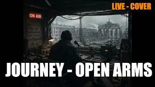 [One Take & No Edit] Journey - Open Arms (Live - Cover)