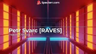 Petr Svarc [RAVES] - Peace of Music