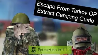 Escape From Tarkov OP EXTRACT CAMPING Guide