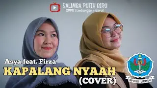 Asya feat. Firza - Kapalang Nyaah (Cover)