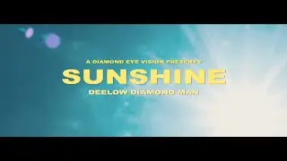 DeeLow Diamond Man - Sunshine [Official Video]