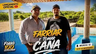 FORRÓ 100 VERGONHA/FARRIAR E TOMAR CANA