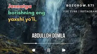 JANNATGA BORISHNING ENG YAXSHI YOʼLI |Abdulloh domla #abdullohdomla #maruzalar #islam @Bozorow.571