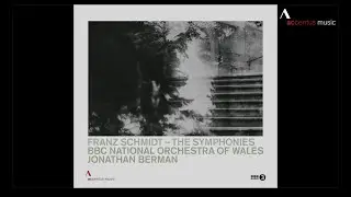 Franz Schmidt: The Symphonies | Jonathan Berman, BBC NOW - Worldwide Release December 1, 2023