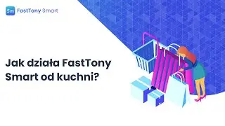Jak działa Smart FastTony od kuchni // konfiguracja krok po kroku