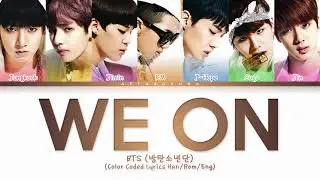 BTS (방탄소년단) — We On (Color Coded Lyrics Han/Rom/Eng)