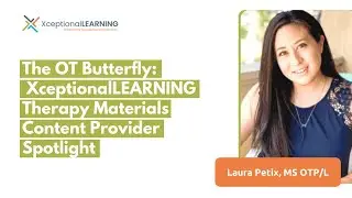The OT Butterfly: XceptionalLEARNING Therapy Materials Content Provider Spotlight