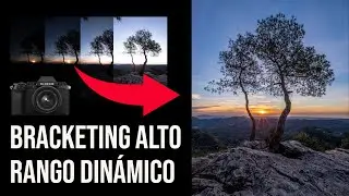 BRACKETING para FOTOS de ALTO RANGO DINÁMICO