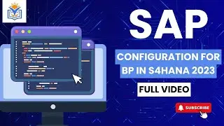 End-to-End Business Partner (BP) Configuration in SAP S/4HANA 2023 | Step-by-Step Guide