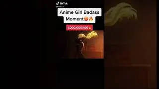 ANIME GIRL BADASS MOMENTS!