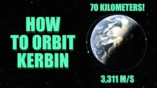 Kerbal Space Program: How To Orbit Kerbin For Beginners
