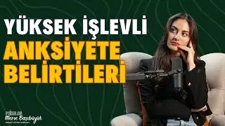 Yüksek İşlevli Anksiyete Nedir ve Nasıl Başa Çıkılır? I Psk. Merve Başıbüyük