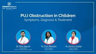 𝐏𝐔𝐉 𝐎𝐛𝐬𝐭𝐫𝐮𝐜𝐭𝐢𝐨𝐧 𝐢𝐧 𝐂𝐡𝐢𝐥𝐝𝐫𝐞𝐧: Symptoms, Diagnosis & Treatment | Aakash Healthcare