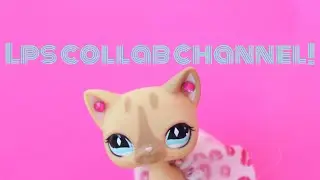 Making An Lps Collab Channel!