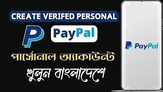 Create Verified Paypal Personal Account From Bangladesh || Create Verified Canada Paypal From BD