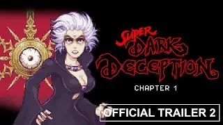 SUPER DARK DECEPTION - CHAPTER 1 | OFFICIAL TRAILER 2