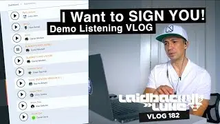 I Want To SIGN YOU! Demo Listening VLOG