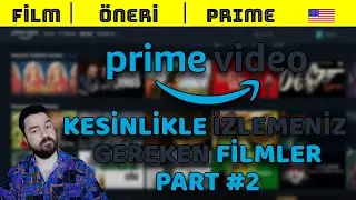 Prime Video'da Kesinlikle İzlemeniz Gereken Filmler Part 2