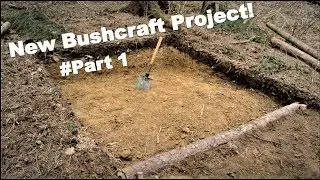New Bushcraft Project! Part1- Digging The Pit