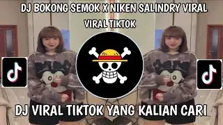 DJ BOKONG SEMOK X  NIKEN SALINDRY VIRAL DJ TERBARU VIRAL TIKTOK 🔥