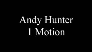 Andy Hunter One Motion