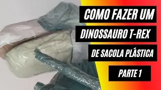 DINOSSAURO 🦖 T-REX DE SACOLA PLÁSTICA - Como Fazer?