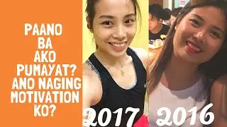 PAANO BA PUMAYAT? AT PAANO BA AKO NA MOTIVATE MAG WORKOUT? by Lele Wu