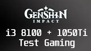 Genshin Impact Version 6.3 - Nod Krai  - Gaming Test - i3 8100 - 16gb ram - 1050ti.