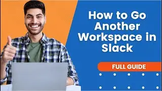 How to Go Another Workspace in Slack | Slack Tutorial