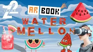 🍉Watermelon Wonders: Learn with AR Technology! #z2learn
