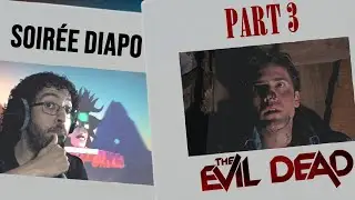 Soirée Diapo : THE EVIL DEAD de Sam Raimi Part 3