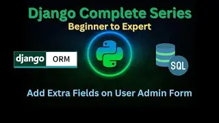 86 – Add Extra Fields on User Admin Form | Django Master Series | Grow Up More