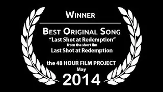 Last Shot at Redemption - 48 Hour Film Project 2014 Las Vegas Award Winner